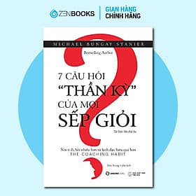 7 Câu Hỏi Thần Kỳ Của Mọi Sếp Giỏi - Saigon Books