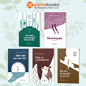 Combo 5 Cuốn "Đặng Hoàng Giang": "'Đại Dương Đen" + "Thiện Ác Và Smartphone" + "Tìm Mình Trong Thế Giới Hậu Tuổi Thơ" + "Điểm Đến Cuộc Đời" + "Bức Xúc Không Làm Ta Vô Can" - Tri Thức