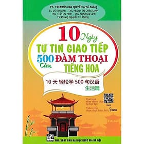 10 Ngày Tự Tin Giao Tiếp 500 Câu Đàm Thoại Tiếng Hoa - Hồng Ân - An