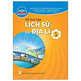 Sách Vở bài tập Lịch Sử và Địa Lí 5- Chân Trời Sáng Tạo (Kèm Nilon bọc Sách) - Chà