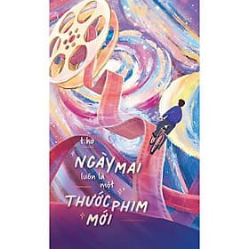 Ngày Mai Luôn Là Một Thước Phim Mới - AZ Việt Nam - Việt Thư