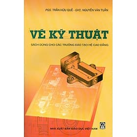 Giáo trình vẽ kỹ thuật (Sách dùng cho các trường đào tạo hệ cao đẳng) - Thu