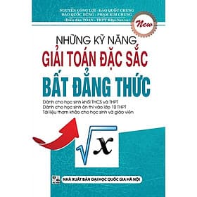 Những Kỹ Năng Giải Toán Đặc Sắc Bất Đẳng Thức - Khang Việt Book