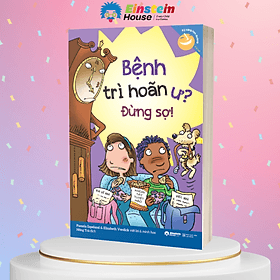 Bệnh trì hoãn ư? Đừng sợ! (Pamela Espeland, Elizabeth Verdick) - 