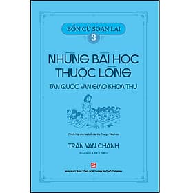 Sách Bổn cũ soạn lại 3 – Những bài học thuộc lòng Tân quốc văn giáo khoa thư - Long