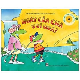 Cẩm Nang Tự Lập Tuổi Mẫu Giáo - Ngày Của Cha Vui Quá - Vũ