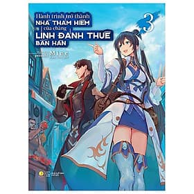 Hành Trình Trở Thành Nhà Thám Hiểm Của Chàng Lính Đánh Thuê Bần Hàn - Tập 3 - Việt Hà