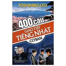 CKC- Sách Huy Hoàng- 400 Câu Giao Tiếp Tiếng Nhật Cơ Bản (Kèm CD) - Huy Tiến