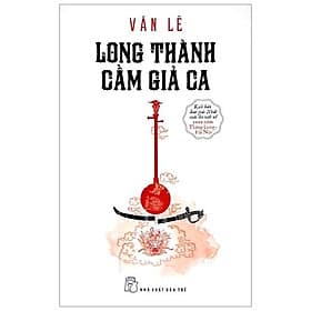 Sách Long Thành Cầm Giả Ca - Long