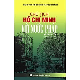 Chủ Tịch Hồ Chí Minh Với Nước Pháp - VIETNAMBOOK - Minh
