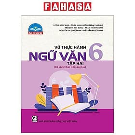 Vở Thực Hành Ngữ Văn 6 - Tập 2 (Chân Trời Sáng Tạo) (Chuẩn) - Chà
