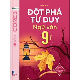 Đột Phá Tư Duy Ngữ Văn 9 Tập 1 (Theo Bộ Sách Cánh Diều) - Bản Quyền - Duy Văn