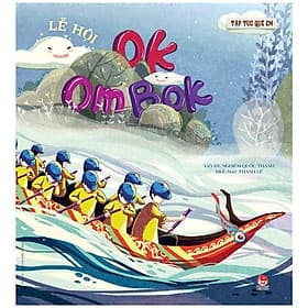 Tập Tục Quê Em - Lễ Hội Ok Om Bok - Kim