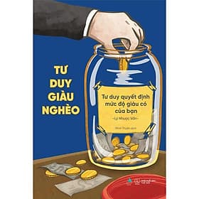 Tư Duy Giàu Nghèo - Tư Duy Quyết Định Mức Độ Giàu Có Của Bạn - AZ Việt Nam - Nam Việt