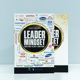 Leader Mindset - Thay Đổi Tư Duy Lãnh Đạo - LOAN VĂN SƠN - Loan Văn Sơn