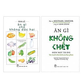 Combo Ăn Gì Cho Không Độc Hại + Ăn Gì Không Chết - Sức Mạnh Chữa Lành Của Thực Phẩm - An Lan