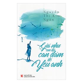 Giá Như Em Đủ Can Đảm Để Yêu Anh