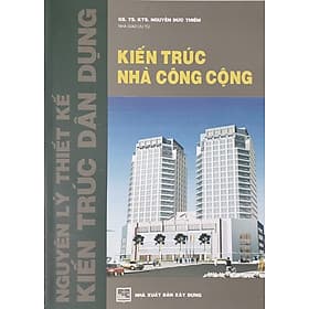 Nguyên Lý Thiết Kế Kiến Trúc Nhà Dân Dụng, Kiến Trúc Nhà Công Cộng - Nguyên