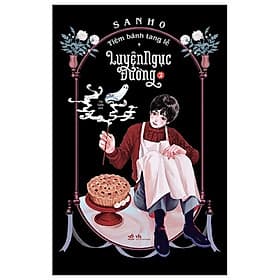 Tiệm bánh tang lễ - Luyện ngục đường tập 2 - Bản Quyền - Nhã Nam