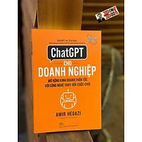 CHATGPT CHO DOANH NGHIỆP – Mở Rộng Kinh Doanh Thần Tốc Với Công Nghệ Thay – Đổi – Cuộc Chơi - Amir Hegazi – Dương Thùy Dung dịch – NXB Trẻ - Do