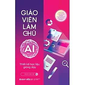 Sách Giáo Viên Làm Chủ AI - Thiết Kế Học Liệu Giảng Dạy - G