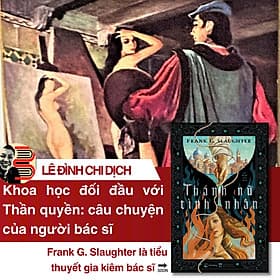 THÁNH NỮ TÌNH NHÂN – Frank G. Slaughter - Lê Đình Chi dịch – NXB Phụ Nữ Việt Nam - Hải Đăng Books - Thanh Lê