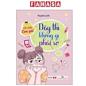 Dậy Thì Không Gì Phải Sợ - Cẩm Nang Con Gái - Gã