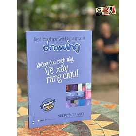(Minh hoạ màu) KHÔNG ĐỌC SÁCH NÀY, VẼ XẤU RÁNG CHỊU! – Selwyn Leamy – Đăng Khoa, Minh Đạt dịch - VănLangbooks - Văn Minh