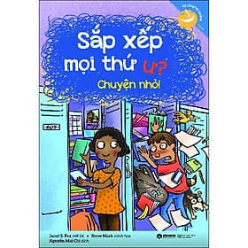Sách Học Mà Chơi – Sắp Xếp Mọi Thứ Ư? Chuyện Nhỏ! - Chuyện