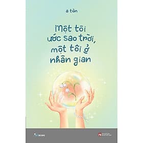 Sách Một Tôi Ước Sao Trời, Một Tôi Ở Nhân Gian - G