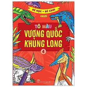 Bé Học-Bé Chơi - Tô Màu Vương Quốc Khủng Long 4