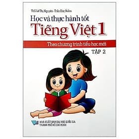 Học Và Thực Hành Tốt Tiếng Việt Lớp 1 Theo Chương Trình Tiểu Học Mới - Tập 2 - Việt Hà