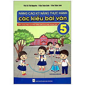 Nâng Cao Kỹ Năng Thực Hành Các Kiểu Bài Văn 5 - Cao Văn Hà