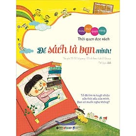Bộ Những Thói Quen Vàng: Để Sách Là Bạn Mình - Minh Minh