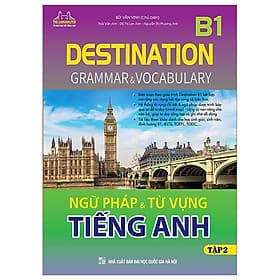 Destination B1 - Ngữ Pháp Và Từ Vựng Tiếng Anh - Tập 2 - An