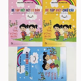 COMBO: Bé Tập Viết Nét Cơ Bản + Bé Tập Viết Chữ Cái + Bé Tập Viết Chữ Ghép - Hành trang cho bé chuẩn bị vào lớp 1 - HAN