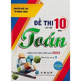 Đề Thi Vào Lớp 10 môn Toán (Theo Cấu Trúc Mới năm 2025) - Trúc An