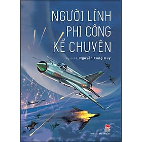 Sách Người Lính Phi Công Kể Chuyện - Chuyện