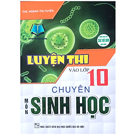 Luyện Thi Vào Lớp 10 Chuyên Môn Sinh Học (HA) - An Thi