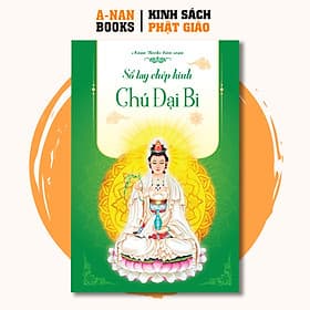 Vở chép Kinh Chú Đại Bi, sổ chép kinh Chú Đại Bi in chữ mờ loại cao cấp dày dặn - Anan Books Biên Soạn - Bi Chu