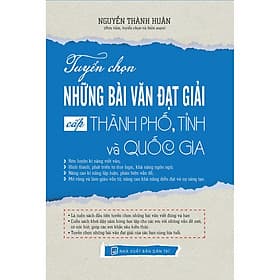 Tuyển Chọn Những Bài Văn Đạt Giải Cấp Thành Phố, Tỉnh Và Quốc Gia - KV