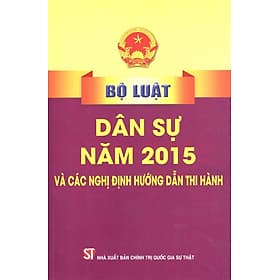Bộ luật Dân sự năm 2015 và các nghị định hướng dẫn thi hành (bản in 2023) - Nhã Nam