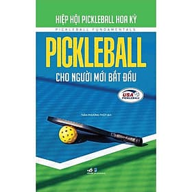 Pickleball Cho Người Mới Bắt Đầu - Bản Quyền - Nhã Nam
