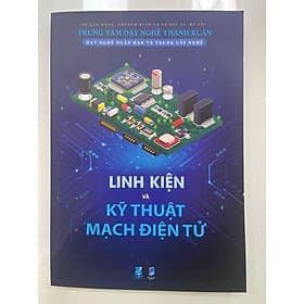 Linh kiện và kỹ thuật mạch điện tử - Thanh Thanh