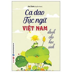 Ca Dao Tục Ngữ Việt Nam - Dành Cho Học Sinh - Nam Việt