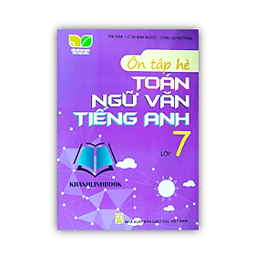 Sách - Ôn tập hè Toán - Ngữ Văn - Tiếng Anh lớp 7 ( Kết Nối )