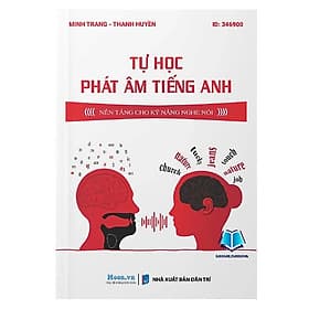 Sách Tự học phát âm tiếng anh - Nền tảng kỹ năng nghe nói - cô Minh Trang. - Minh Quốc