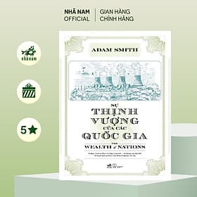 Sách - Sự thịnh vượng của các quốc gia - The Wealth of Nations (Adam Smith) (Nhã Nam Official) - Nhã Nam