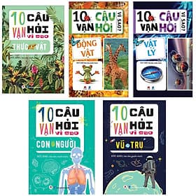 Trọn Bộ 10 Vạn Câu Hỏi Vì Sao: Vũ Trụ, Vật Lý, Con Người, Thực Vật, Động Vật - Hú