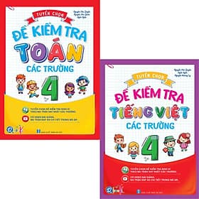 Tuyển Chọn Đề Kiểm Tra Toán Và Tiếng Việt Lớp 4 Các Trường - Cả năm (2 Cuốn) - Bản Quyền